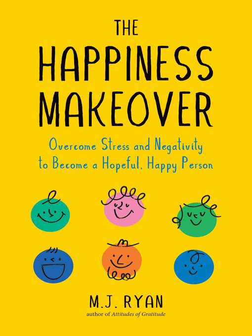Title details for The Happiness Makeover by M.J. Ryan - Available